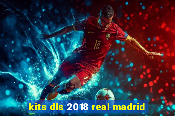 kits dls 2018 real madrid